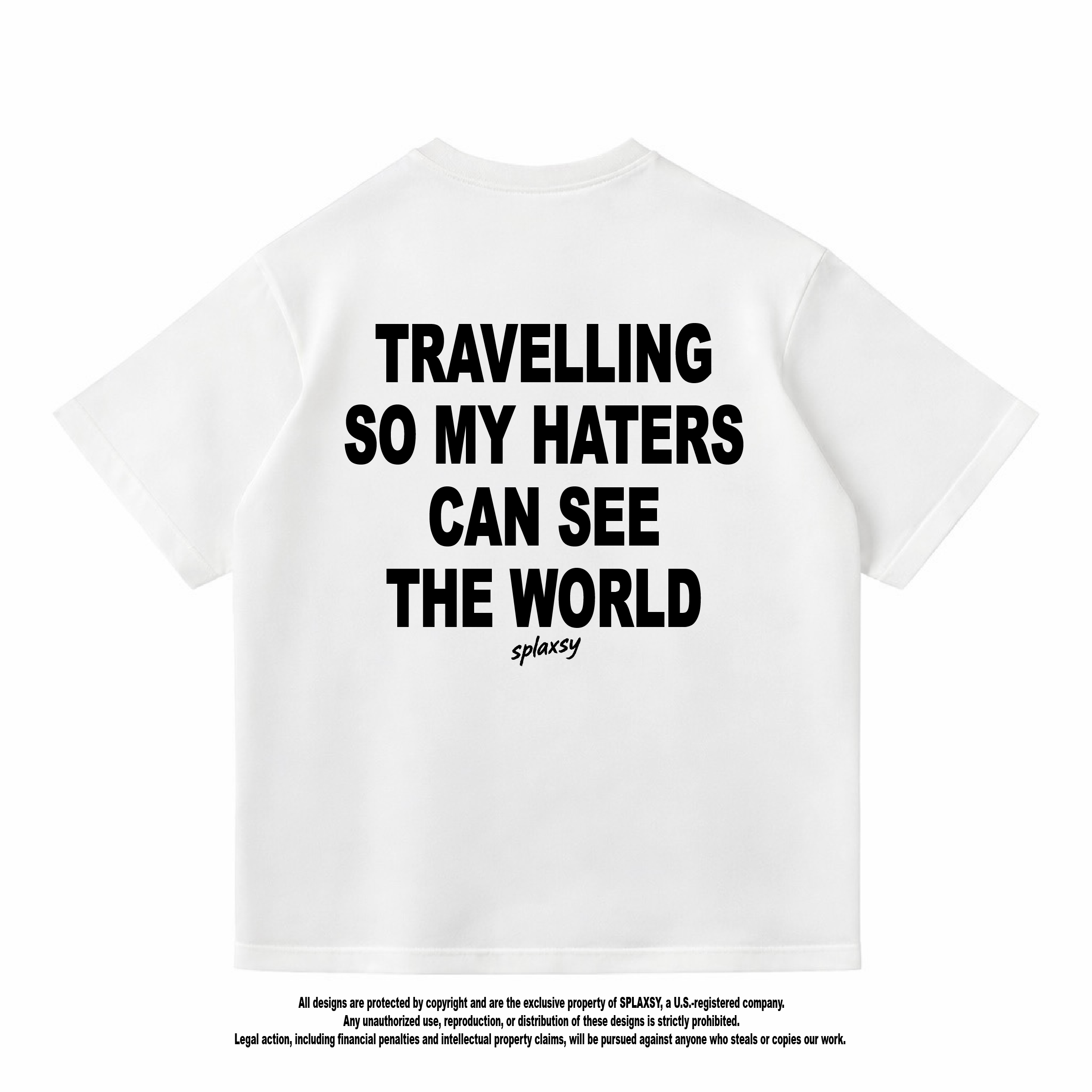 T-shirt Travelling so my haters can see the world